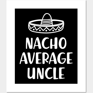 Uncle - Nacho average uncle Posters and Art